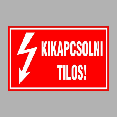 KIKAPCSOLNI TILOS!