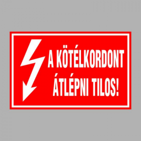 A KÖTÉLKORDONT ÁTLÉPNI TILOS!