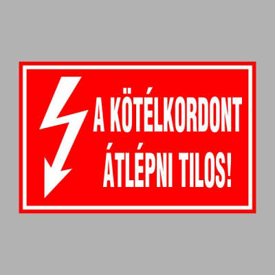 A KÖTÉLKORDONT ÁTLÉPNI TILOS!