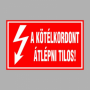 A KÖTÉLKORDONT ÁTLÉPNI TILOS!