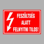 FESZÜLTSÉG ALATT FELNYITNI TILOS!