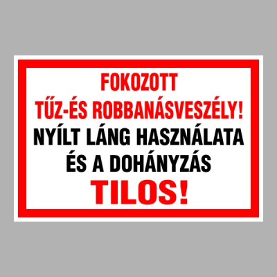 Fokozott tűz- és robbanásveszély!