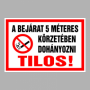 A BEJÁRAT 5 MÉTERES KÖRZETÉBEN DOHÁNYOZNI TILOS!