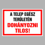 A TELEP EGÉSZ TERÜLETÉN DOHÁNYOZNI TILOS!