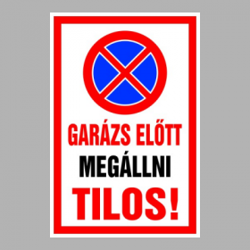 Garázs előtt megállni tilos!