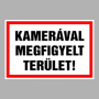 Kamerával megfigyelt terület!