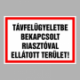 Távfelügyeletbe bekapcsolt riasztóval ellátott terület!