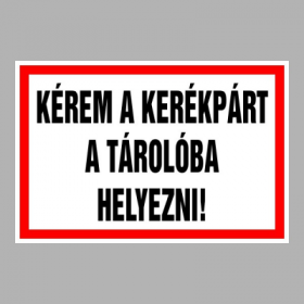 Kérem a kerékpárt a tárolóba helyezni!