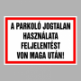 A parkoló jogtalan használata feljelentést von maga után!