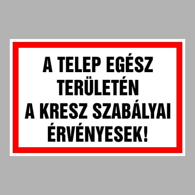 A telep egész területén a kresz szabályai érvényesek!