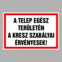 A telep egész területén a kresz szabályai érvényesek!