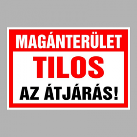Magánterület! Tilos az átjárás!