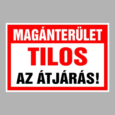 Magánterület! Tilos az átjárás!