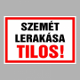 Szemét lerakása Tilos!