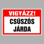 Vigyázz! Csúszos járda