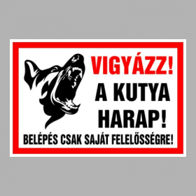 Vigyázz! A kutya harap! Belépés csak saját felelősségre!