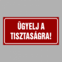 ÜGYELJ A TISZTASÁGRA
