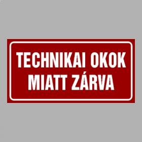 TECHNIKAI OKOK MIATT ZÁRVA