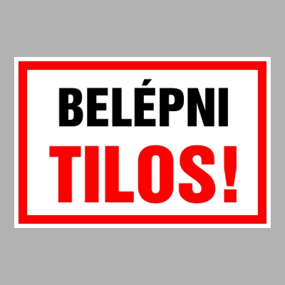 Belépni tilos!