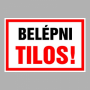 Belépni tilos!