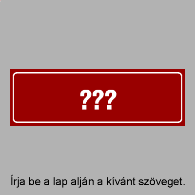 ??? Igény szerinti szöveg