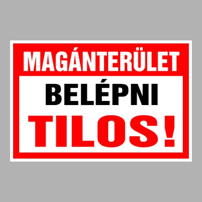 Magánterület Belépni tilos!