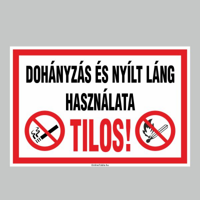 DOHÁNYZÁS ÉS NYÍLT LÁNG HASZNÁLATA TILOS!