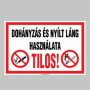 DOHÁNYZÁS ÉS NYÍLT LÁNG HASZNÁLATA TILOS!