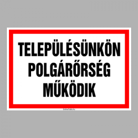 TELEPÜLÉSÜNKÖN POLGÁRŐRSÉG MŰKÖDIK