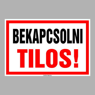 Bekapcsolni Tilos