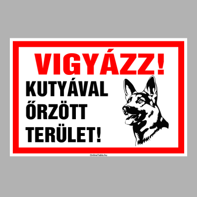 Vigyázz! Kutyával őrzött terület!