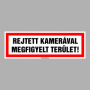 REJTETT KAMERÁVAL MEGFIGYELT TERÜLET!