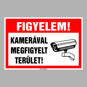 FIGYELEM! KAMERÁVAL MEGFIGYELT TERÜLET!