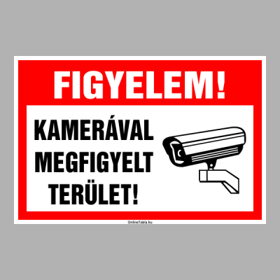 FIGYELEM! KAMERÁVAL MEGFIGYELT TERÜLET!