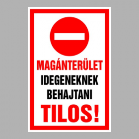 Magánterület Idegeneknek behajtani tilos!
