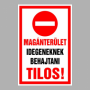 Magánterület Idegeneknek behajtani tilos!
