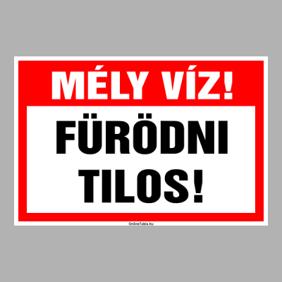 Mély víz! Fürödni Tilos!
