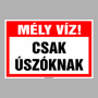 Mély víz! Csak úszóknak!
