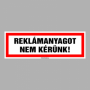 REKLÁMANYAGOT NEM KÉRÜNK!