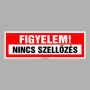FIGYELEM! NINCS SZELLŐZÉS