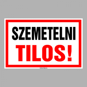 SZEMETELNI TILOS!