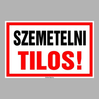 SZEMETELNI TILOS!