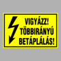 VIGYÁZZ! TÖBBIRÁNYÚ BETÁPLÁLÁS!