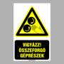 Vigyázz! Összeforgó géprészek - Mozgó alkatrészek