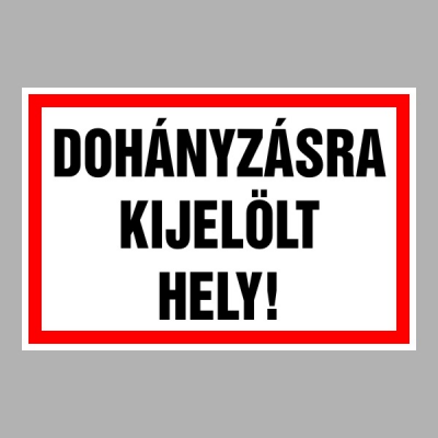 Dohányzásra kijelölt hely!