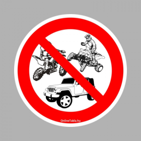 MOTORRAL, QUADDAL, TEREPJÁRÓVAL BEHAJTANI TILOS!