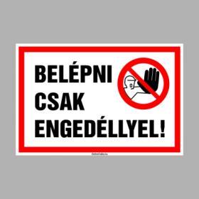 Belépni csak engedéllyel!