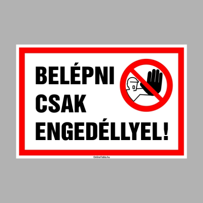 Belépni csak engedéllyel!