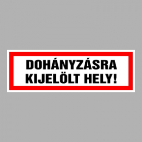Dohányzásra kijelölt hely!