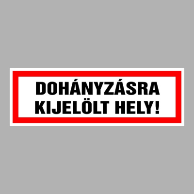 Dohányzásra kijelölt hely!